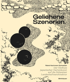 Hartmann Schweizer, Rahel. Geliehene Szenerien - Der Einfluss japanischer Gartenkunst auf die Schweizer Landschaftsarchitektur. Birkhäuser Verlag GmbH, 2024.