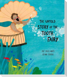 The Untold Story of the Tooth Fairy