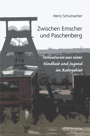 Schumacher, Heinz. Zwischen Emscher und Paschenber