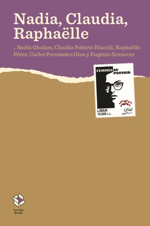 Fernández, Carles . . . [et al. / Nadia Ghulam. Nadia, Claudia, Raphaëlle. La Caja Books, 2020.