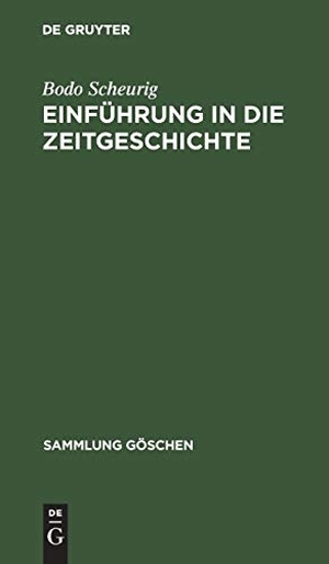 Scheurig, Bodo. Einführung in die Zeitgeschichte. De Gruyter, 1962.