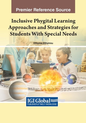 Efthymiou, Efthymia (Hrsg.). Inclusive Phygital Learning Approaches and Strategies for Students With Special Needs. IGI Global, 2023.
