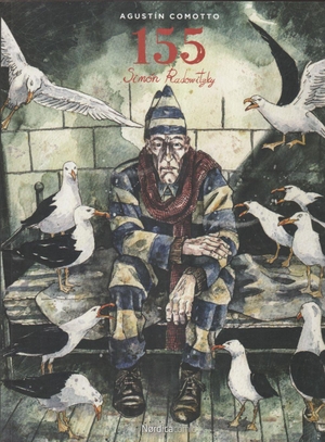 Comotto, Agustín. 155, Simón Radowitzky. Nórdica Libros, 2018.