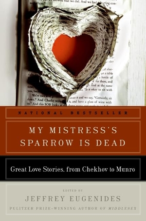 Eugenides, Jeffrey. My Mistress's Sparrow Is Dead. HarperCollins, 2009.