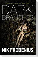 Dark Branches