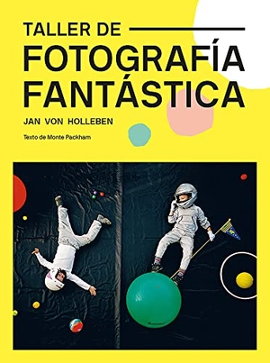 Holleben, Jan Von. Taller de fotografía fantástica. Editorial Gustavo Gili, 2019.