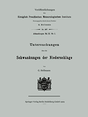 Hellmann, Gustav. Untersuchungen über die Schwankungen der Niederschläge. Springer Berlin Heidelberg, 1909.