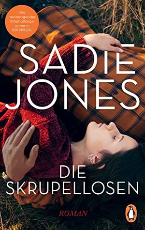 Jones, Sadie. Die Skrupellosen - Roman. »Ein großartig erzählter Roman über die Macht des Geldes« (The Guardian). Penguin TB Verlag, 2022.
