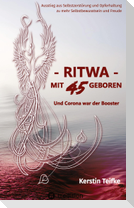 ¿ RITWA ¿ mit 45 geboren