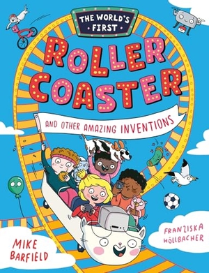 Barfield, Mike. The World's First Rollercoaster - and Other Amazing Inventions. Templar Books, 2024.