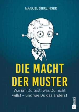 Dierlinger, Manuel. Die Macht der Muster - Programmiere dich auf Erfolg. Mentoren-Media-Verlag Gmb, 2026.