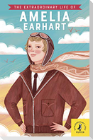 The Extraordinary Life of Amelia Earhart