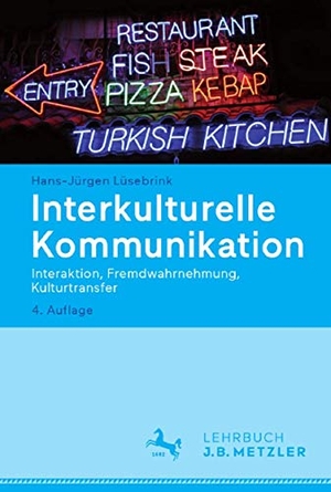 Lüsebrink, Hans-Jürgen. Interkulturelle Kommunikation - Interaktion, Fremdwahrnehmung, Kulturtransfer. Metzler Verlag, J.B., 2017.