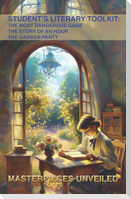 Student's Literary Toolkit: The Most Dangerous Game, the Story of an Hour, & the Garden Party