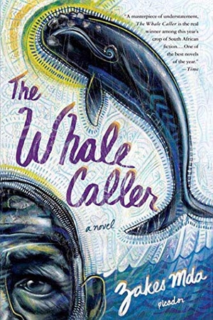 Mda, Zakes. The Whale Caller. St. Martins Press-3PL, 2006.