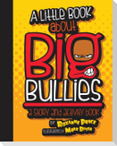 A Little Book about Big Bullies