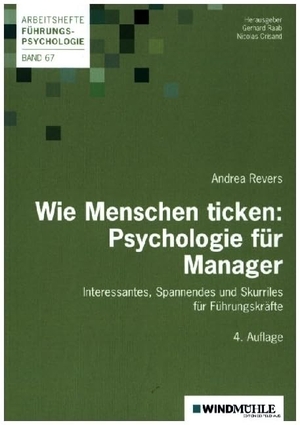 Revers, Andrea. Wie Menschen ticken: Psychologie für Manager - Interessantes, Spannendes und Skurriles für Führungskräfte. Windmühle Verlag, 2024.