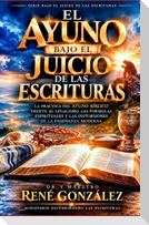 El Ayuno Bajo El Juicio de Las Escrituras