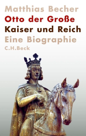 Becher, Matthias. Otto der Große - Kaiser und Reich. C.H. Beck, 2022.