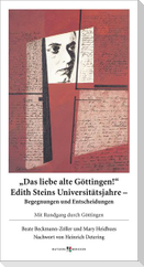 Das liebe alte Göttingen! Edith Steins Universitätsjahre - Begegnungen und Entscheidungen