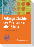 Kulturgeschichte der Mechanik im alten China