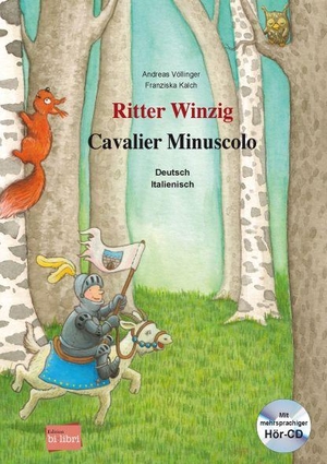 Völlinger, Andreas. Ritter Winzig (Deutsch-Italienisch) - Zweisprachiges Kinderbuch mit mehrsprachiger Audio-CD. bilibri, 2016.
