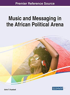 Onyebadi, Uche T. (Hrsg.). Music and Messaging in the African Political Arena. Information Science Reference, 2018.