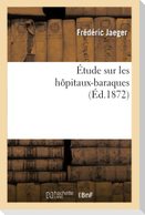 Étude Sur Les Hôpitaux-Baraques