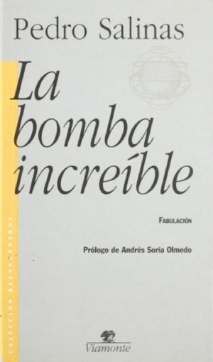 Salinas, Pedro. La bomba increíble. Viamonte, 1997.
