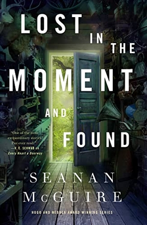 McGuire, Seanan. Lost in the Moment and Found. Macmillan USA, 2023.