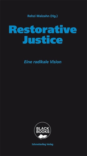 Malzahn, Rehzi. Restorative Justice - Eine radikale Vision. Schmetterling Verlag GmbH, 2022.