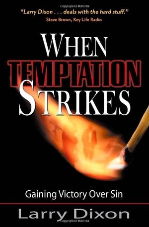 Dixon, Larry. When Temptation Strikes: Gaining Victory Over Sin. CLC Publications, 2008.