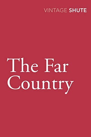 Shute, Nevil. The Far Country. Vintage Publishing, 2009.