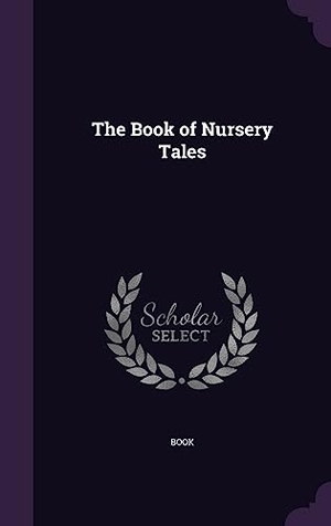 Book. The Book of Nursery Tales. Touchladybirdlucky Studios, 2016.