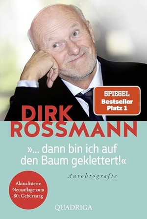 Rossmann, Dirk. ... dann bin ich auf den Baum geklettert! - Von Aufstieg, Mut und Wandel. Lübbe, 2026.