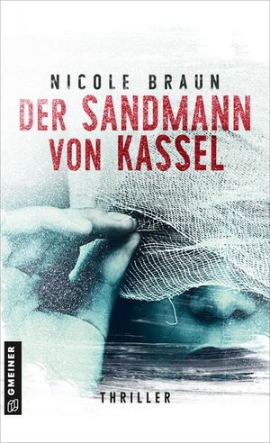 Braun, Nicole. Der Sandmann von Kassel - Thriller. Gmeiner Verlag, 2022.