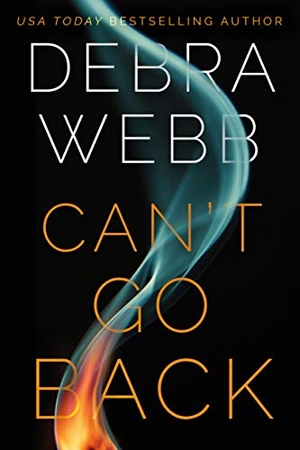 Webb, Debra. Can't Go Back. Amazon Publishing, 2021.