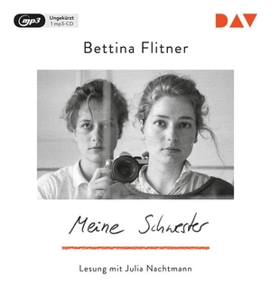 Flitner, Bettina. Meine Schwester - Ungekürzte Lesung mit Julia Nachtmann. Audio Verlag Der GmbH, 2022.