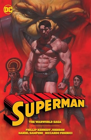 Johnson, Phillip Kennedy / Riccardo Federici. Superman: The Warworld Saga. DC Comics, 2023.