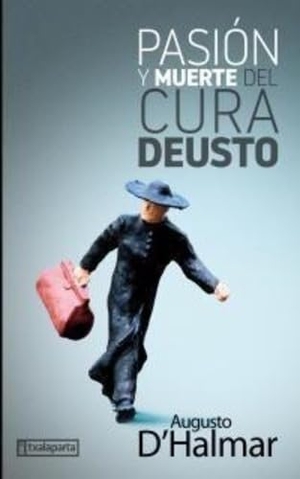 D&. Pasión y muerte del cura Deusto. Txalaparta, 2020.