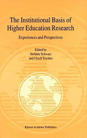 Teichler, Ulrich / Stefanie Schwarz (Hrsg.). The Institutional Basis of Higher Education Research - Experiences and Perspectives. Springer Netherlands, 2010.