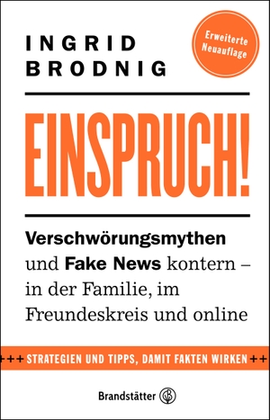 Brodnig, Ingrid. Einspruch! - Verschwörungsmythen und Fake News kontern - in der Familie, im Freundeskreis und online. Brandstätter Verlag, 2023.