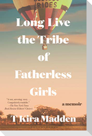 Long Live the Tribe of Fatherless Girls