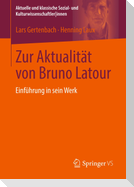 Zur Aktualität von Bruno Latour
