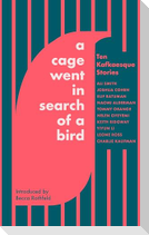 A Cage Went in Search of a Bird