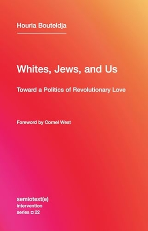 Bouteldja, Houria. Whites, Jews, and Us - Toward a Politics of Revolutionary Love. Autonomedia, 2017.