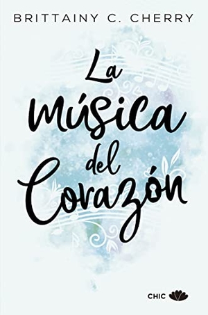 Cherry, Brittainy C.. Musica del Corazon. Principal de Los Libros, 2019.