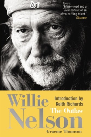 Thomson, Graeme. Willie Nelson - The Outlaw. Vermilion, 2007.