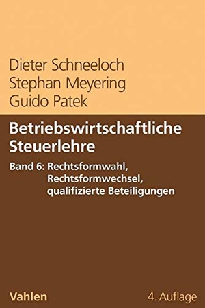 Schneeloch, Dieter / Meyering, Stephan et al. Betriebswirtschaftliche Steuerlehre  Band 6: Rechtsformwahl, Rechtsformwechsel, qualifizierte Beteiligungen. Vahlen Franz GmbH, 2020.