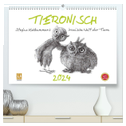 TIERONISCH (hochwertiger Premium Wandkalender 2024 DIN A2 quer), Kunstdruck in Hochglanz